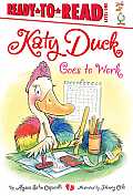 Katy Duck Goes to Work: Ready-To-Read Level 1