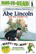 Childhood of Famous Americans Ready To Read Value Pack Abe Lincoln & the Muddy Pig Albert Einstein John Adams Speaks for Freedom George Washingt