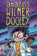 Amazing Wilmer Dooley A Mumpley Middle School Mystery