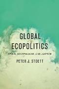 Global Ecopolitics Crisis Governance & Justice