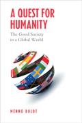 Quest for Humanity The Good Society in a Global World