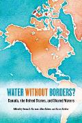 Water Without Borders?: Canada, the United States, and Shared Waters