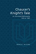 Chaucer's Knight's Tale: An Annotated Bibliography 1900-1985