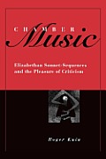 Chamber Music: Elizabethan Sonnet-Sequences and the Pleasure of Criticism