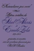 Naturalisme pas mort: Lettres in�dites de Paul Alexis � Emile Zola, 1871-1900