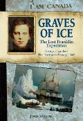 Graves of Ice: The Lost Franklin Expedition