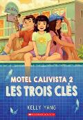 Motel Calivista: N? 2 - Les Trois Cl?s