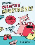 Alerte: Culottes Meurtri?res: Fausses Nouvelles, Desinformation Et Theories Du Complot