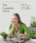 Eat Nourish Glow 10 Easy Steps For Losing Weight Looking Younger & Feeling Healthier