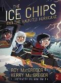 The Ice Chips and the Haunted Hurricane: Ice Chips Series