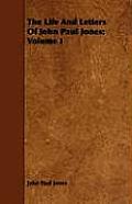 The Life And Letters Of John Paul Jones: Volume I