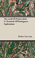 The Land Of Prester John - A Chronicle Of Portuguese Exploration