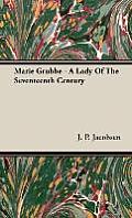 Marie Grubbe - A Lady Of The Seventeenth Century