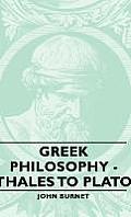 Greek Philosophy - Thales to Plato