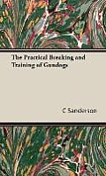 The Practical Breaking and Training of Gundogs