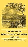 The Political Development of Japan 1867-1909