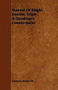Manual Of Single, Double, Triple & Quadruple Counterpoint