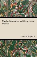 Marine Insurance: Its Principles And Practice
