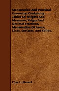 An Mensuration and Practical Geometry; Containing Tables of Weights and Measures, Vulgar and Decimal Fractions, Mensuration of Areas, Lines, Surfaces