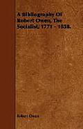 A Bibliography of Robert Owen, the Socialist, 1771 - 1858.