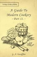 A Guide to Modern Cookery - Part II.