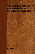 The Tinman's Manual And Builder's And Mechanic's Handbook