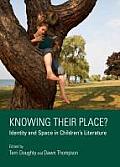 Knowing Their Place? Identity and Space in Children? (Tm)S Literature