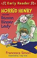 Horrid Henry & the Demon Dinner Lady