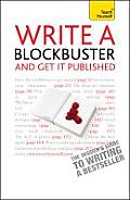 Write a Blockbuster and Get It Published (Teach Yourself)