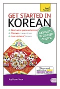 Get Started in Korean Absolute Beginner Course: The Essential Introduction to Reading, Writing, Speaking and Understanding a New Language