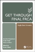 Get Through Final FRCA: Single Best Answers