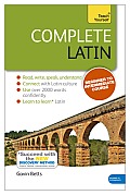 Complete Latin Beginner to Advanced Course: Learn to Read, Write, Speak and Understand a New Language