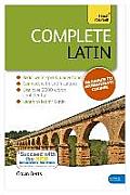 Complete Latin Beginner to Intermediate Course: Learn to Read, Write, Speak and Understand a New Language
