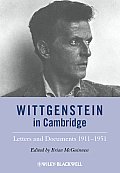 Wittgenstein in Cambridge: Letters and Documents 1911 - 1951