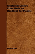 Nineteenth Century Piano Music - A Handbook for Pianists