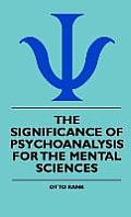 The Significance Of Psychoanalysis For The Mental Sciences