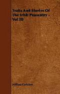 Traits and Stories of the Irish Peasantry - Vol III