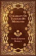 Curability Of Tumours By Medicines