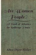 Are Women People? - A Book of Rhymes for Suffrage Times