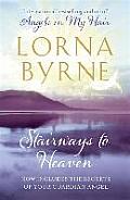 Stairways to Heaven. Lorna Byrne