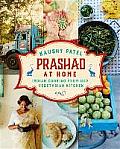 Prashad at Home Indian Cooking from Our Vegetarian Kitchen