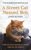 Street Cat Named Bob How One Man & His Cat Found Hope on the Streets
