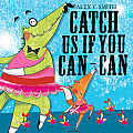 Catch Us If You Can-Can. Alex T. Smith