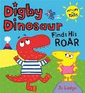 Digby Dinosaur: Digby Dinosaur Finds His Roar