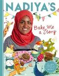 Nadiyas Bake Me a Story Fifteen Stories & Recipes for Children