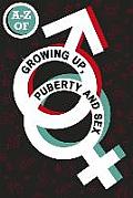 The A-Z of Growing Up, Puberty and Sex