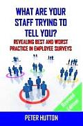 What are Your Staff Trying to Tell You? _Revised edition