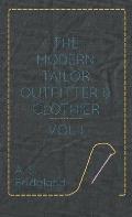 The Modern Tailor Outfitter and Clothier - Vol. I.