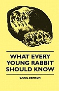 What Every Young Rabbit Should Know