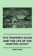 The Trapper's Guide and the Life of the Hunting Scout